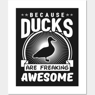 Because Ducks Are Freaking Awesome Posters and Art